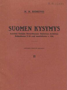 Suomen kysymys Esitelmä Venäjän keisarikunnan yhdistetyn aateliston kokouksessa 17/30 p:nä maaliskuuta v. 1910