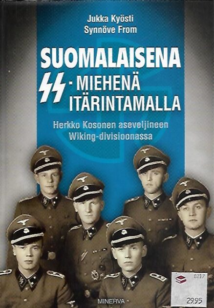 Suomalaisena SS-miehenä itärintamalla – Herkko Kosonen aseveljineen Wiking-divisioonassa