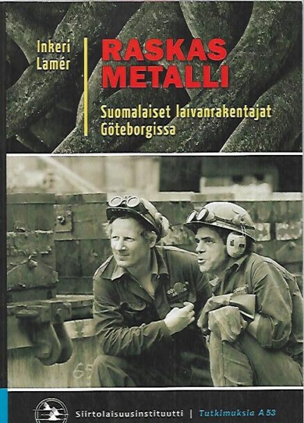 Raskas metalli - Suomalaiset laivanrakentajat Göteborgissa