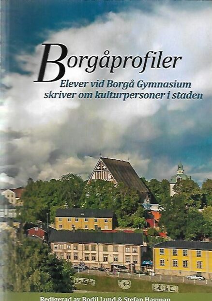 Borgåprofiler - Elever vid Borgå Gymnasium skriver om kulturpersoner i staden