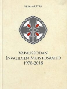 Vapaussodan Invalidien Muistosäätiö 1978-2018