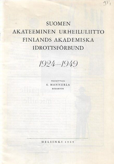 Suomen Akateeminen Urheiluliitto - Finska Akademiska Idrottsförbund 1924-1949