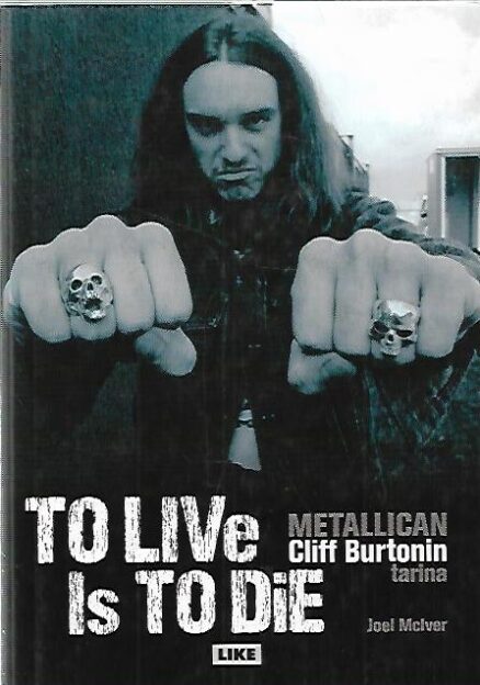 To Live is to Die - Metallican Cliff Burtonin tarina