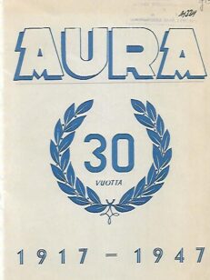 Maanviljelijäin Keskinäinen Vakuutusyhtiö Aura 30 vuotta 1917-1947
