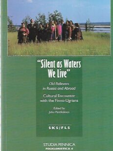 "Silent as Waters We Live" - Old Believers in Russia and Abroad : Cultural Encounter with the Finno-Ugrians