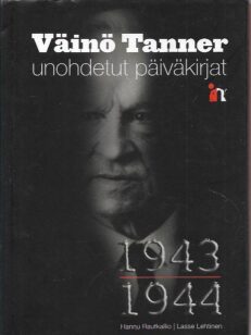 Väinö Tanner - Unohdetut päiväkirjat 1943-1944