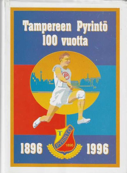 Tampereen Pyrintö 100 vuotta