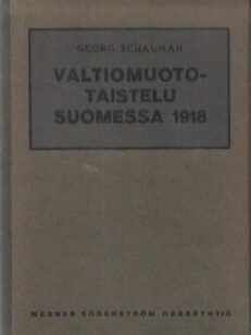 Valtiomuototaistelu Suomessa 1918 - Tosiasioita, mietelmiä ja muistoja