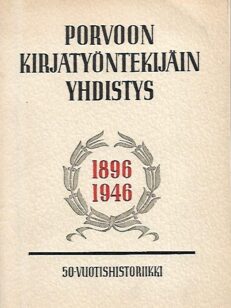 Porvoon kirjatyöntekijäin yhdistys 1896-1946 - 50-vuotishistoriikki