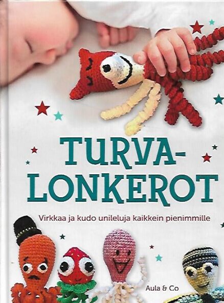 Turvalonkerot - Virkkaa ja kudo unileluja kaikkein pienimmille