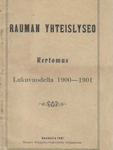 Rauman yhteislyseo Kertomus lukuvuodelta 1900-1901