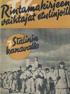 TK-rintamakirjeenvaihtajat etulinjoilla 7 Stalinin kanavalle