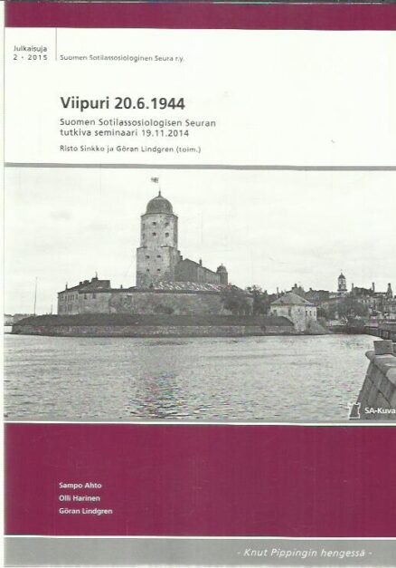 Viipuri 20.6.1944 - Suomen Sotilassosiologisen seuran tutkiva seminaari 19.11.2014