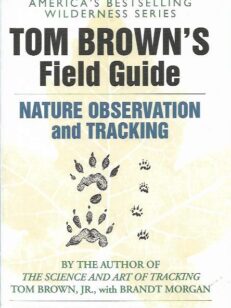 Tom Brown's Filed Guide to Nature Observation and Tracking