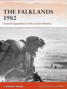The Falklands 1982 - Ground operations in the South Atlantic