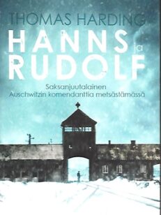 Hanns ja Rudolf - Saksanjuutalainen Auschwitzin komendanttia metsästämässä
