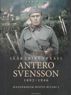 Jääkärikenraali Antero Svensson 1892-1946