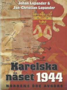 Karelska näset 1944 - Nordens öde avgörs