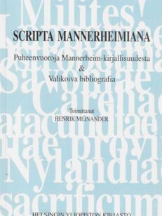 Scripta Mannerheimiana Puheenvuoroja Mannerheim-kirjallisuudesta Valikoiva bibliografia
