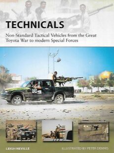 Technicals - Non-Standard Tactical Vehicles from the Great Toyota War to Modern Special Forces