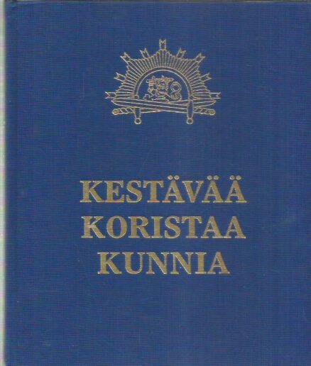 Kestävää koristaa kunnia - Kadettiperinnettä ja -kasvatusta 90 vuotta itsenäisessä Suomessa