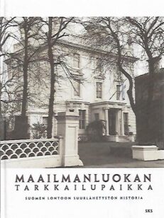 Maailmanluokan tarkkailupaikka: Suomen Lontoon suurlähetystön historia