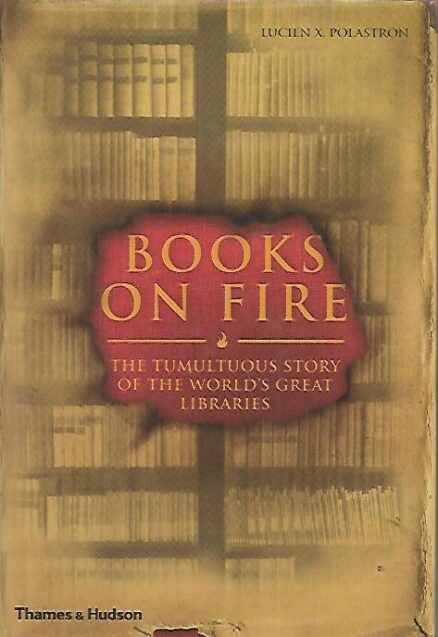 Books On Fire - The Tumultuous Story of the World´s Great Libraries