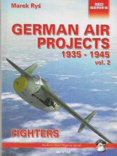 German Air Projects 1935-1945 vol. 2 Fighters