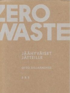 Zero Waste - Jäähyväiset jätteille