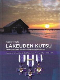 Lakeuden kutsu - Vapaussotiemme perinnetyötä Etelä-Pohjanmaalla
