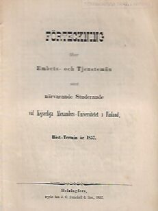 Förteckning öfver Embets- och Tjenstemän samt närvarande Studerande vid Kejserliga Alexanders-Universitetet i Finland - Höst-Termin år 1857