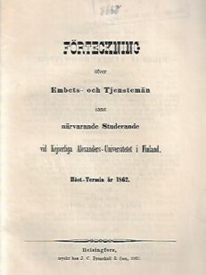 Förteckning öfver Embets- och Tjenstemän samt närvarande Studerande vid Kejserliga Alexanders-Universitetet i Finland - Höst-Termin år 1862