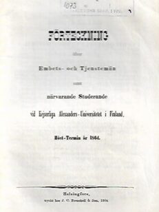 Förteckning öfver Embets- och Tjenstemän samt närvarande Studerande vid Kejserliga Alexanders-Universitetet i Finland - Höst-Termin år 1864