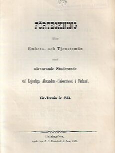 Förteckning öfver Embets- och Tjenstemän samt närvarande Studerande vid Kejserliga Alexanders-Universitetet i Finland - Vår-Termin år 1863