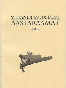 Viljandi muuseumi aastaraamat 2002