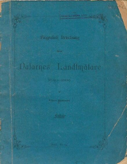 Biografisk förteckning öfver Dalarnes landtmätare 1640-1895