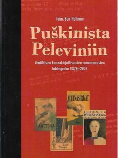 Puskinista Peleviniin - Venäläisen kaunokirjallisuuden suomennosten bibliografia 1876-2007