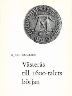 Västerås genom tiderna del II - Vesterås till 1600-talets början