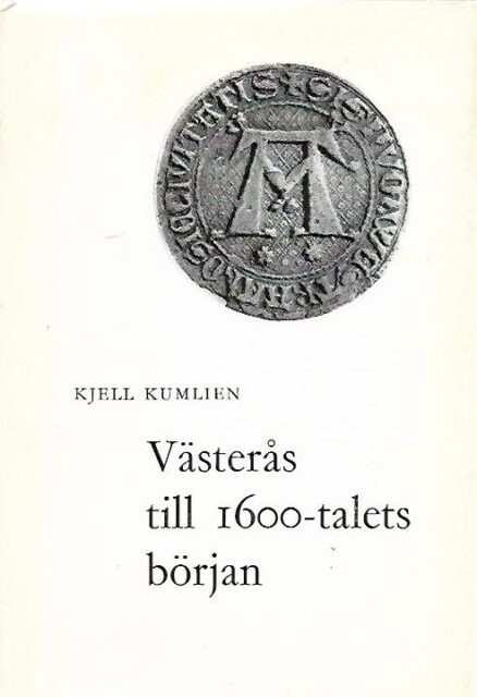 Västerås genom tiderna del II - Vesterås till 1600-talets början