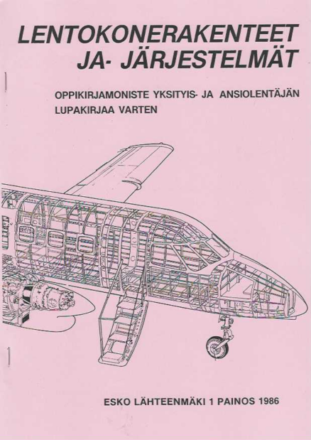 Lentokonerakenteet ja -järjestelmät Oppikirjamoniste yksityis- ja ansiolentäjän lupakirjaa varten (punaiset kannet)