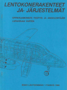 Lentokonerakenteet ja -järjestelmät Oppikirjamoniste yksityis- ja ansiolentäjän lupakirjaa varten (siniset kannet)