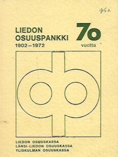 Liedon Osuuspankki 70 vuotta 1902-1972