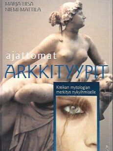 Ajattomat arkkityypit - Kreikan mytologian merkitys nykyihmiselle