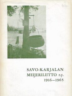 Savo-Karjalan meijeriliitto r.y. 1916-1965