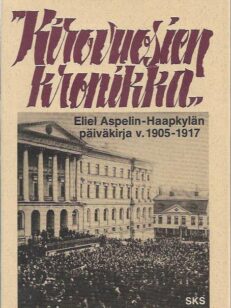 Kirovuosien kronikka: Eliel Aspelin-Haapkylän päiväkirja v. 1905-1917