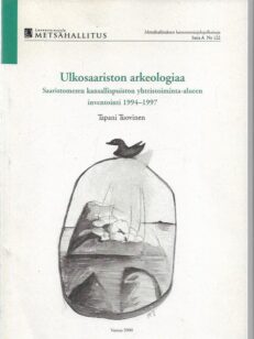 Ulkosaariston arkeologiaa - Saaristomeren kansallispuiston yhteistoiminta-alueen inventointi 1994-1997