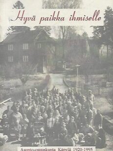 Hyvä paikka ihmiselle - Asunto-osuuskunta Käpylä 1920-1995