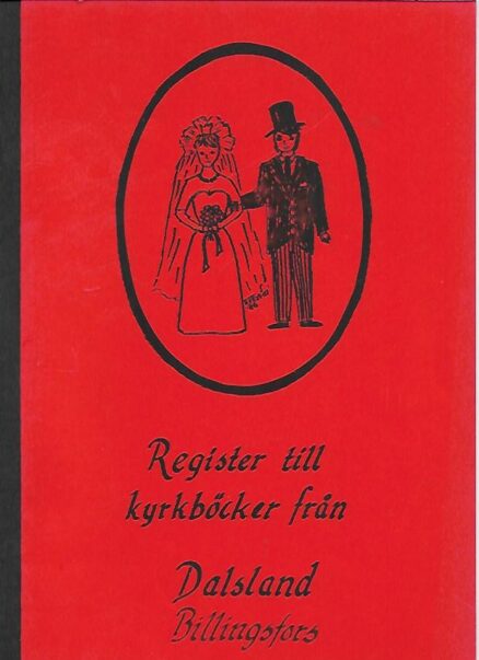 Register till kyrkböcker från Dalsland Billingsfors 1763-1860