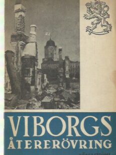 Viborgs återerövring - Reportage i ord och bild från Karelska näsets befrielse