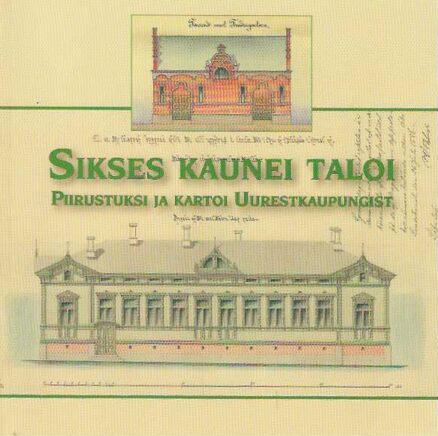 Sikses kaunei taloi Piirustuksi ja kartoi Uudestkaupungist